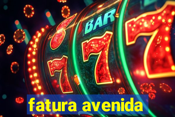 fatura avenida